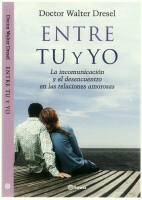 libro uruguayo autoayuda Dr. Walter Dresel - ENTRE TU Y YO